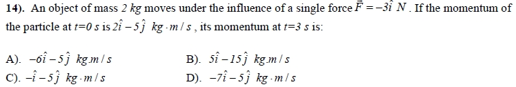 Solved An object of mass 2 kg moves under the influence of a | Chegg.com