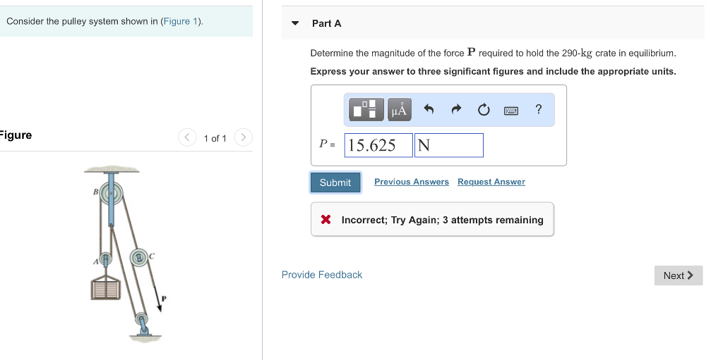 Solved Consider the pulley system shown in (Figure 1). Part