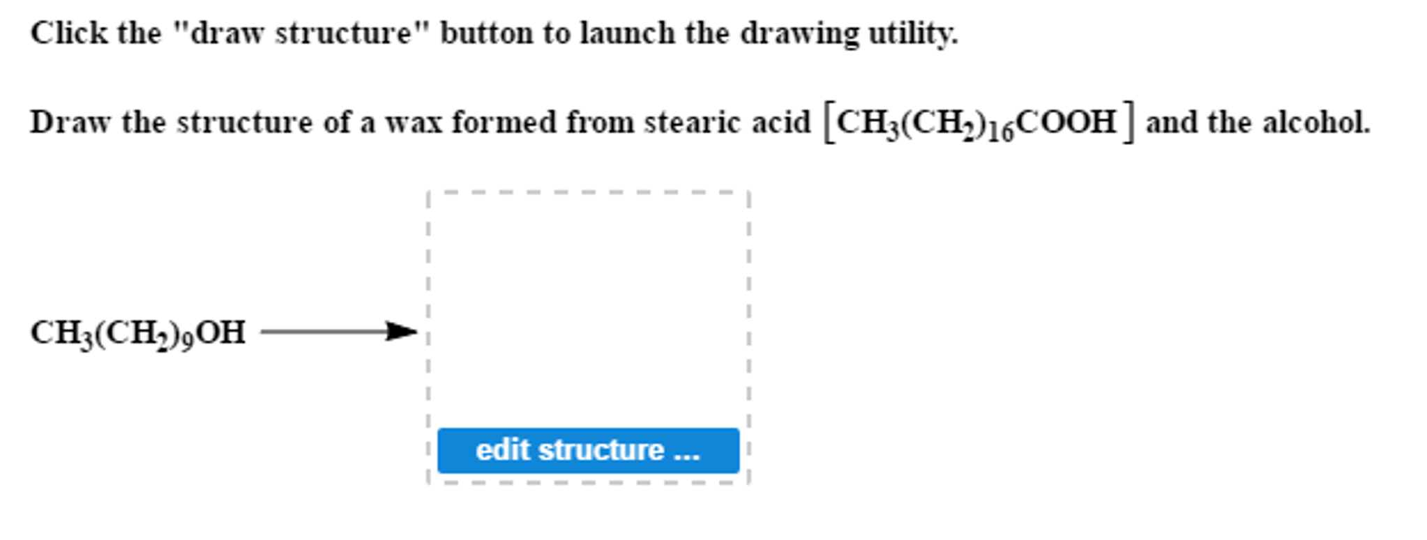 Solved Draw the structure of a wax formed from stearic acid