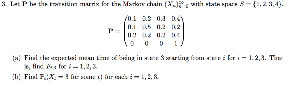 Solved 3. Let P be the transition matrix for the Markov | Chegg.com