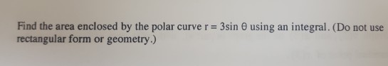 Solved Convert the polar equation r = 3sin θ to rectangular | Chegg.com