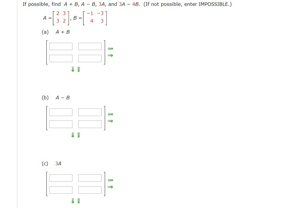 Solved If Possible, Find A + B, A - B, 3A, And 3A - 4B. (If | Chegg.com