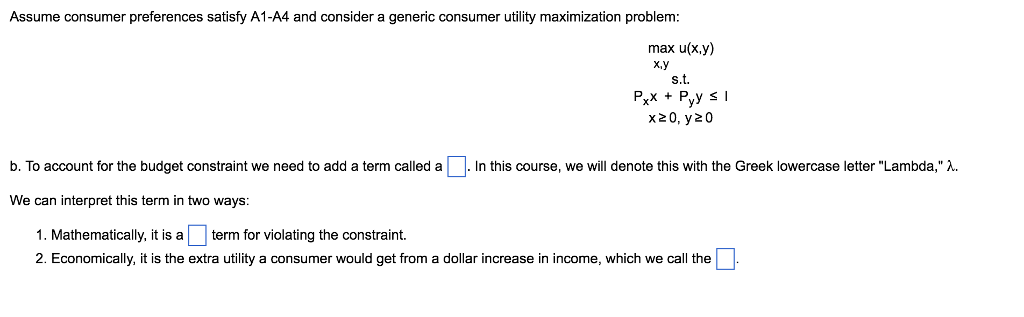 Solved Assume consumer preferences satisfy A1-A4 and | Chegg.com