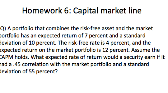 Solved Homework 6 Capital Market Line Q A Portfolio That Chegg