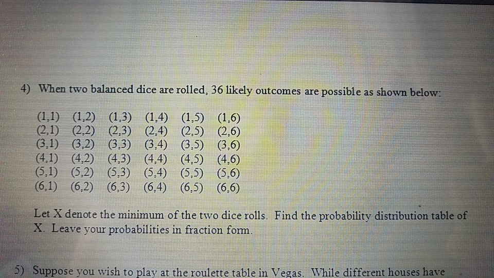 Solved 4) When two balanced dice are rolled, 36 likely | Chegg.com