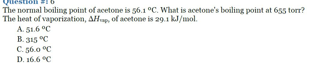 Solved The Normal Boiling Point Of Acetone Is 56 1 Degree C Chegg