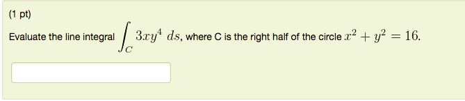 Solved 1 Pt Evaluate The Line Integral C F Dr Where