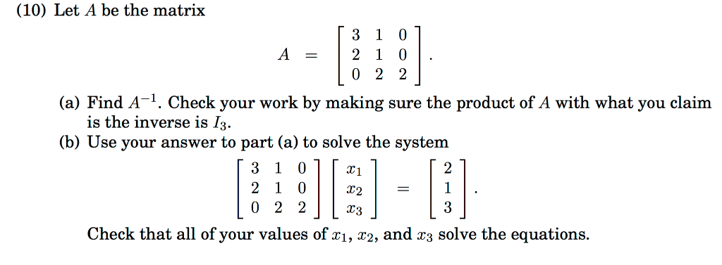 Solved (10) Let A be the matrix A-1210 (a) Find A-1. Check | Chegg.com