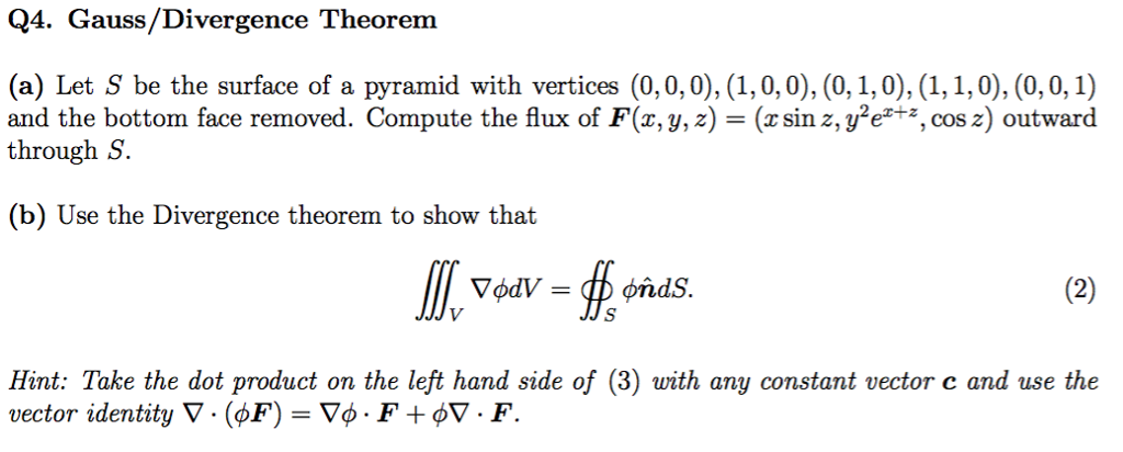 Solved Q4. Gauss/Divergence Theorem (a) Let S be the surface | Chegg.com