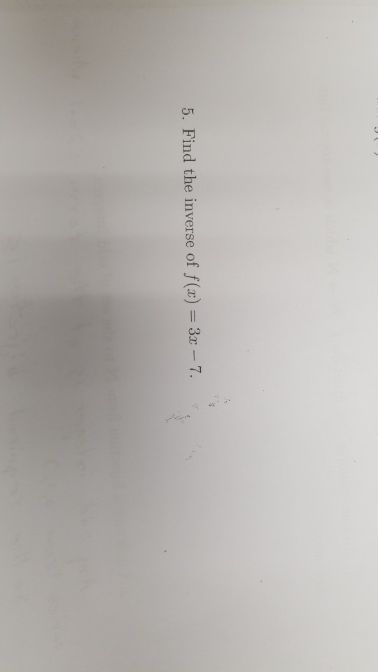 solved-5-find-the-inverse-of-f-x-3x-7-chegg