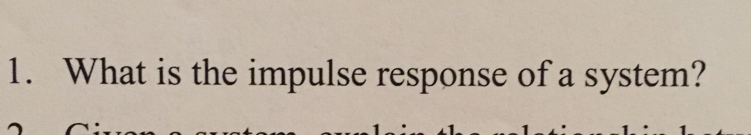 Solved What Is The Impulse Response Of A System Chegg