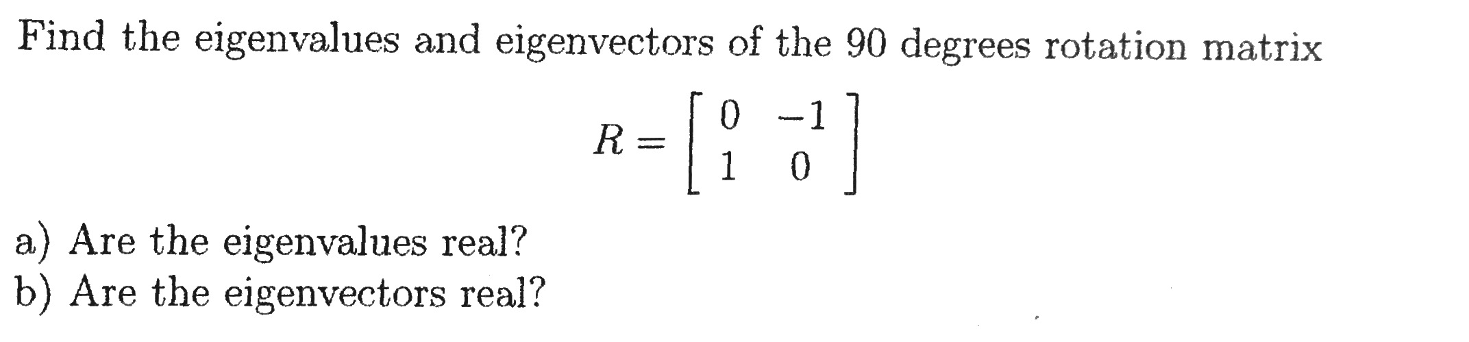 Solved Find the eigenvalues and eigenvectors of the 90 | Chegg.com