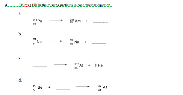 Solved Fill In The Missing Particles In Each Nuclear | Chegg.com