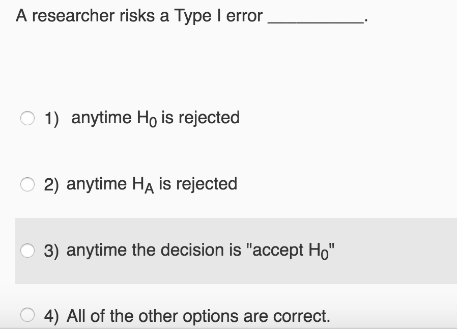 Solved A researcher risks a Type I error 1) anytime Ho is | Chegg.com