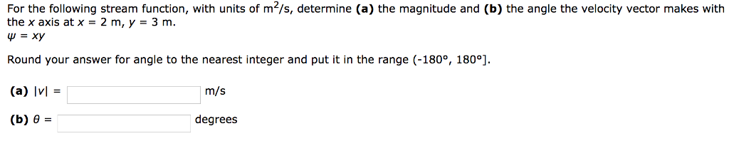 Solved For the following stream function, with units of | Chegg.com