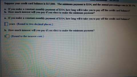 Solved Suppose your credit card balance is $17,000. The | Chegg.com