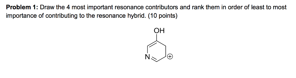 Solved Problem 1: Draw the 4 most important resonance  Chegg.com