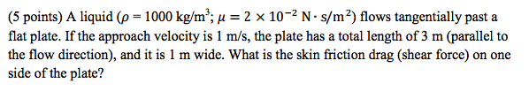 Solved A liquid flows tangentially past a flat plate. If the | Chegg.com