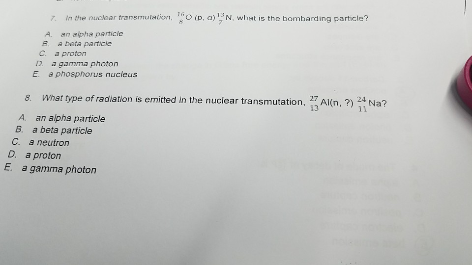 Solved In the nuclear transmutation, 10 (p, a) 19 N, what is | Chegg.com