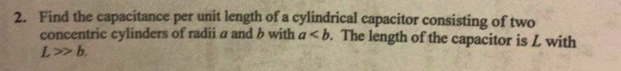 Solved Find the capacitance per unit length of a cylindrical | Chegg.com
