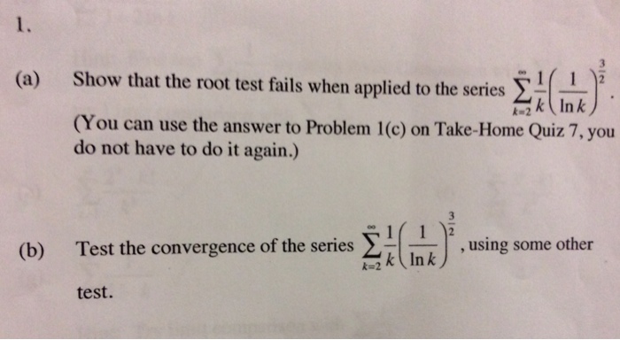 Solved 1. (a) Show that the root test fails when applied to | Chegg.com