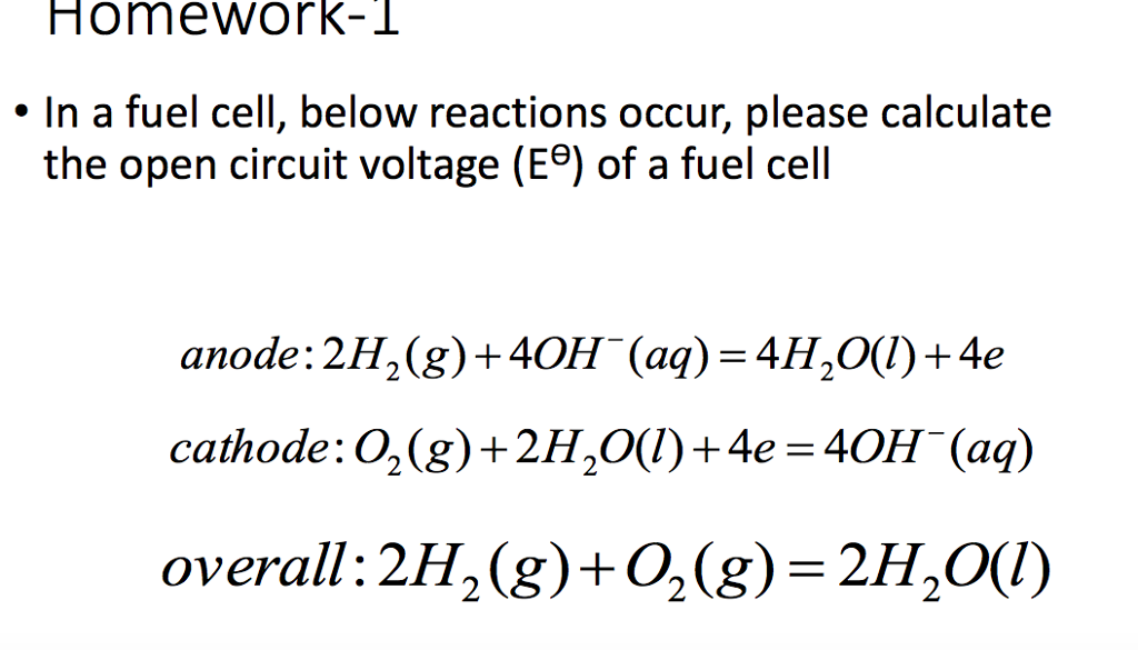 Solved Homework In a fuel cell, below reactions occur,
