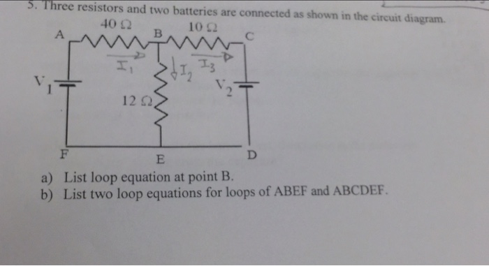 Solved S. Three resistors and two batteries are connected as | Chegg.com