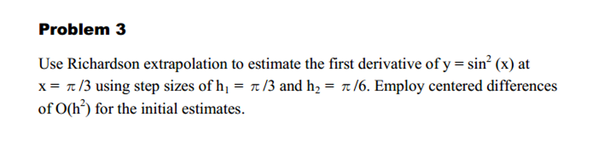 Solved Use Richardson Extrapolation To Estimate The First | Chegg.com