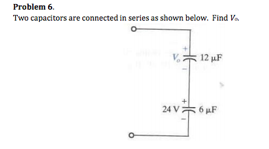 Solved Two capacitors are connected in series as shown | Chegg.com