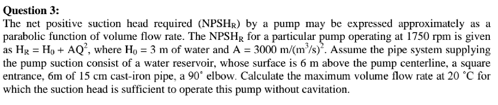 Solved Question 3: The net positive suction head required | Chegg.com