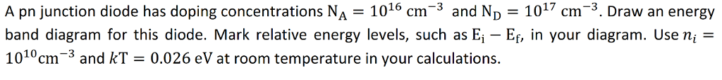 Solved A pn junction diode has doping concentrations NA-1016 | Chegg.com