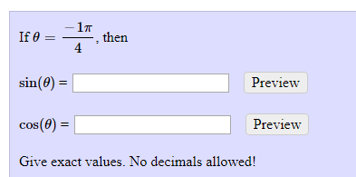 Solved If theta = -1 pi/4, then sin(theta) = cos (theta) = | Chegg.com
