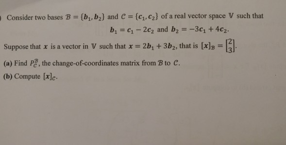 Solved Consider Two Bases B = {b1, Bz) And C-(c1,c2} Of A | Chegg.com