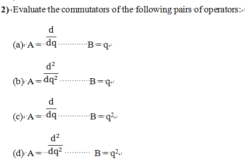 Solved 2)-Evaluate T He Commutators Ofthe Following Pairs | Chegg.com