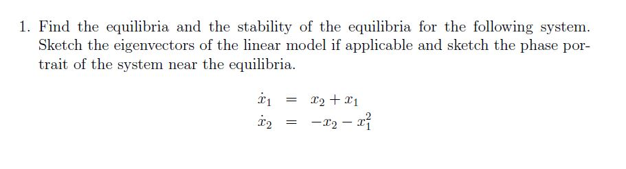 Find The Equilibria And The Stability Of The Chegg Find The Equilibria And The Stability Of The Chegg
