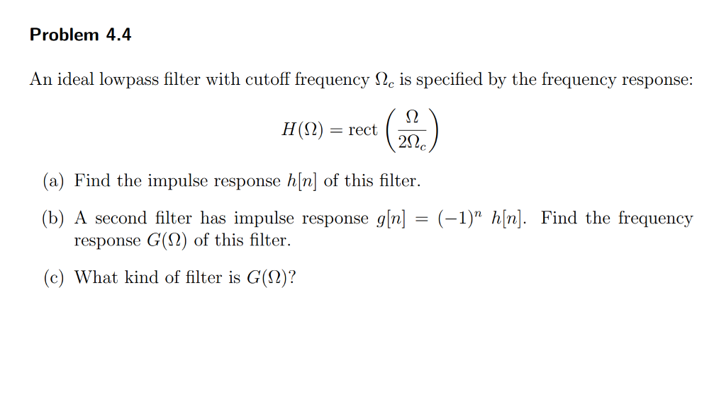 Solved Problem 4.4 An ideal lowpass filter with cutoff | Chegg.com