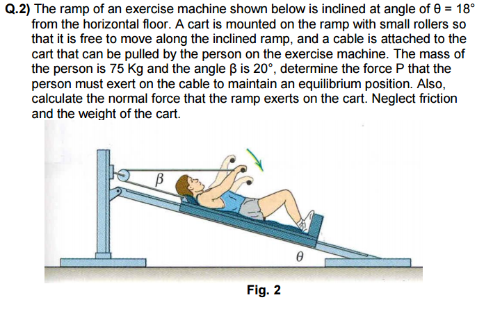 Ramp Simple Machine Problem The ramp of an exercise machine shown below is | Chegg.com
