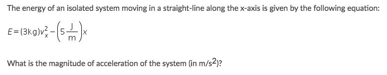 Solved The energy of an isolated system moving in a | Chegg.com