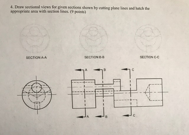 Solved Draw sectional views for the given sections shown by | Chegg.com