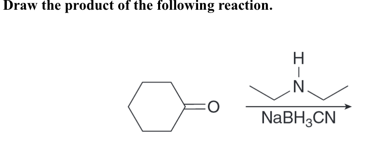 Solved Draw the product of the following reaction. NaBH3CN | Chegg.com