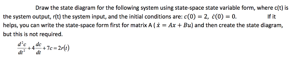 Solved Draw the state diagram for the following system using | Chegg.com