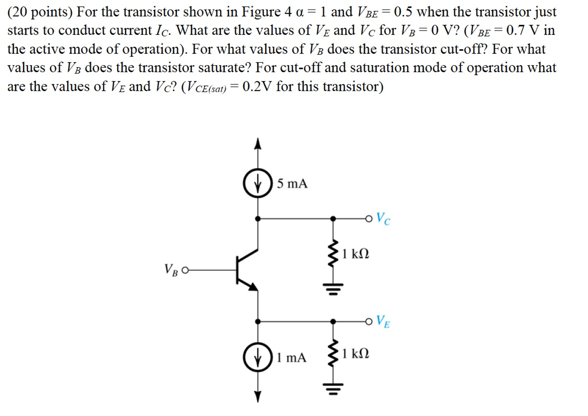 Solved For the transistor shown in Figure 4 alpha = 1 and