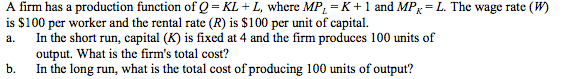 Solved A firm has a production function of Q = KL + L, where | Chegg.com
