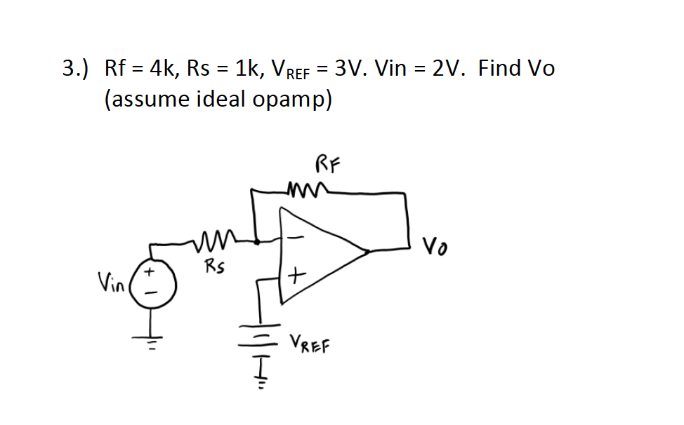 Solved Rf = 4k, Rs = 1k, V_REF = 3V. Vin = 2v. Find Vo | Chegg.com