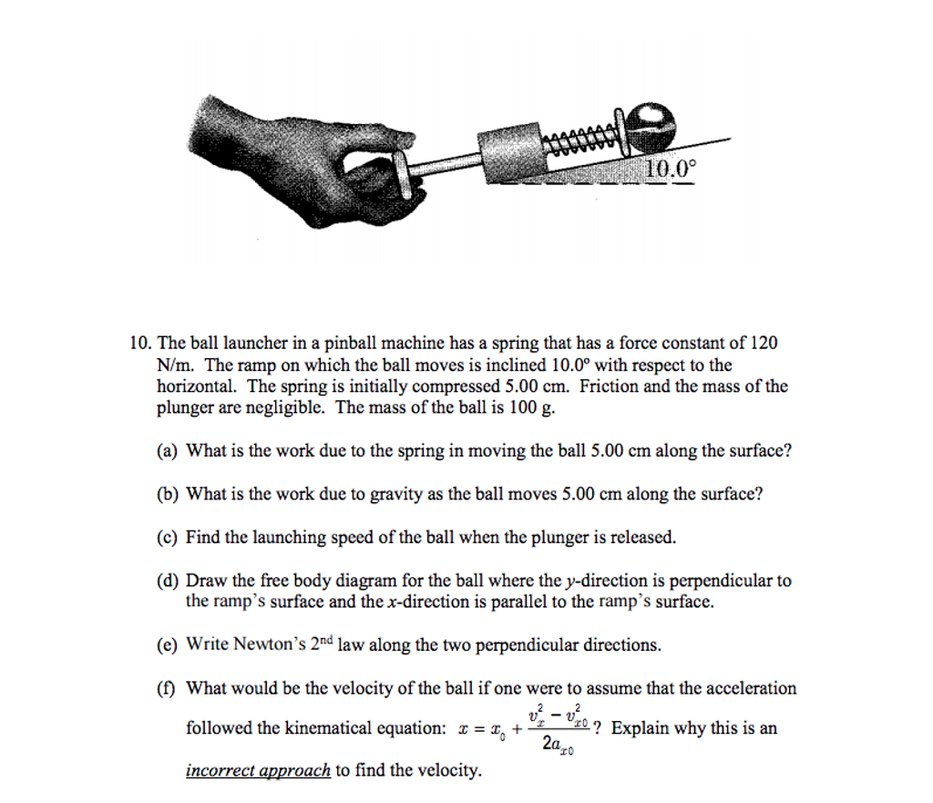 Solved The ball launcher in a pinball machine has a spring