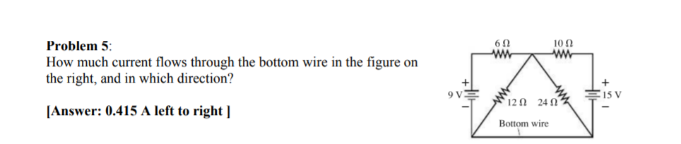 Solved 6Ω 10Ω Problem 5: How much current flows through the | Chegg.com