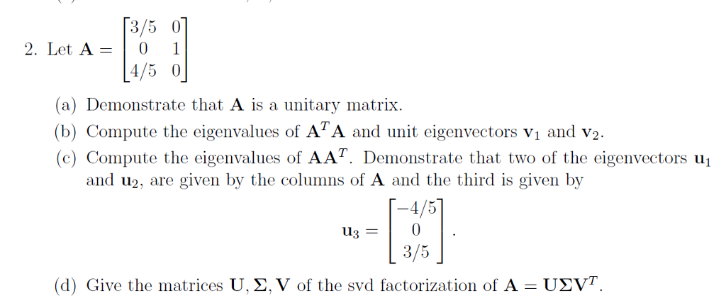 Solved Let A = [3/5 0 0 1 4/5 0] Demonstrate that A is a | Chegg.com