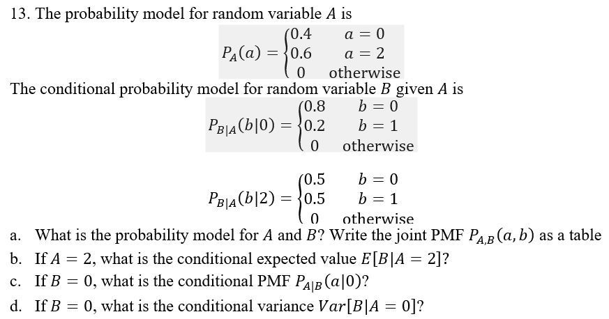 Solved 13. The Probability Model For Random Variable A Is A | Chegg.com