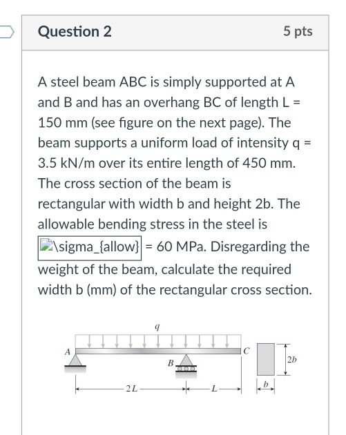 Solved Question 2 5 pts A steel beam ABC is simply supported | Chegg.com