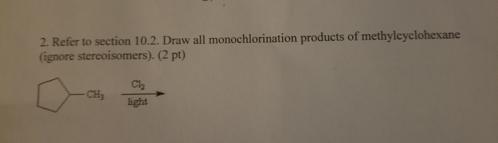 Solved 2. Refer to section 10.2. Draw all monochlorination | Chegg.com